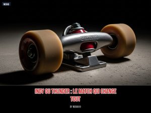 Indy ou thunder : le match qui change tout