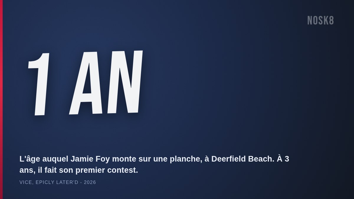 Jamie Foy monte sur une planche à 1 an, à Deerfield Beach : son corps de skateur se construit avant de savoir marcher
