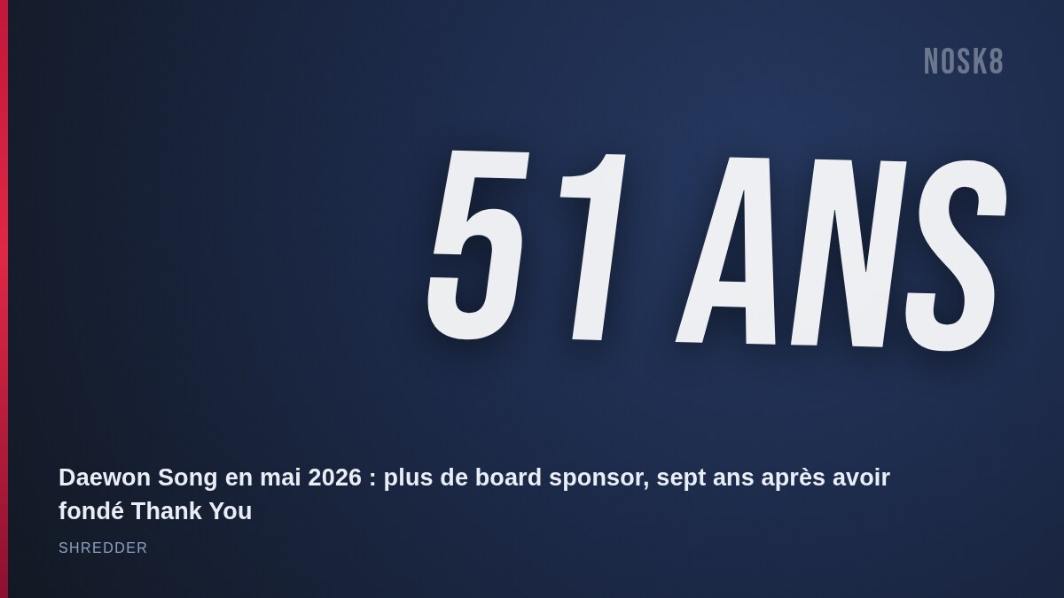 51 ans : l'âge de Daewon Song en mai 2026, sans board sponsor après la fin de Thank You
