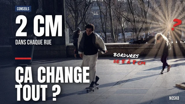 Descendre un trottoir en skate : il y a 2 cm dans chaque rue qui changent tout
