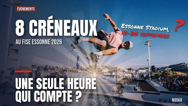 FISE Essonne 2026 : 8 créneaux skate, 1 seule heure qui compte vraiment