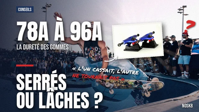 Trucks serrés ou lâches : le réglage dépend d&rsquo;un seul paramètre