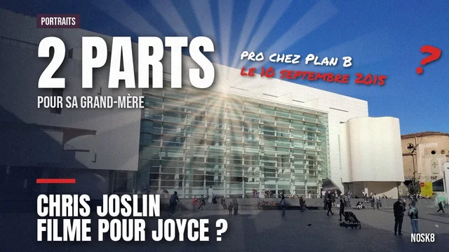 Chris Joslin a filmé 2 parts pour sa grand-mère Joyce : qu&rsquo;est-ce que ça a déclenché ?