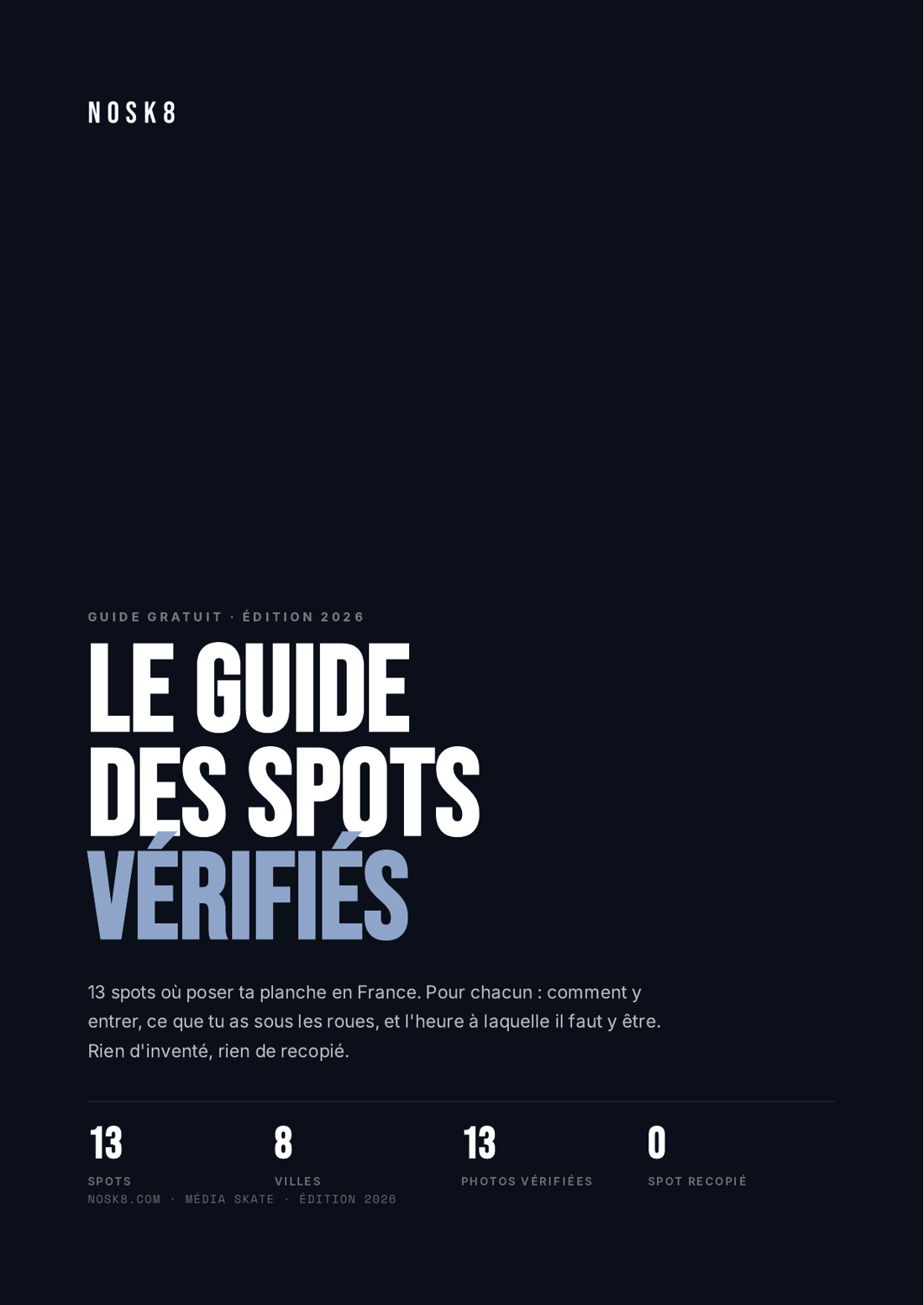 Couverture du guide NOSK8 « Le guide des spots vérifiés » — 13 spots de skate en France, édition 2026